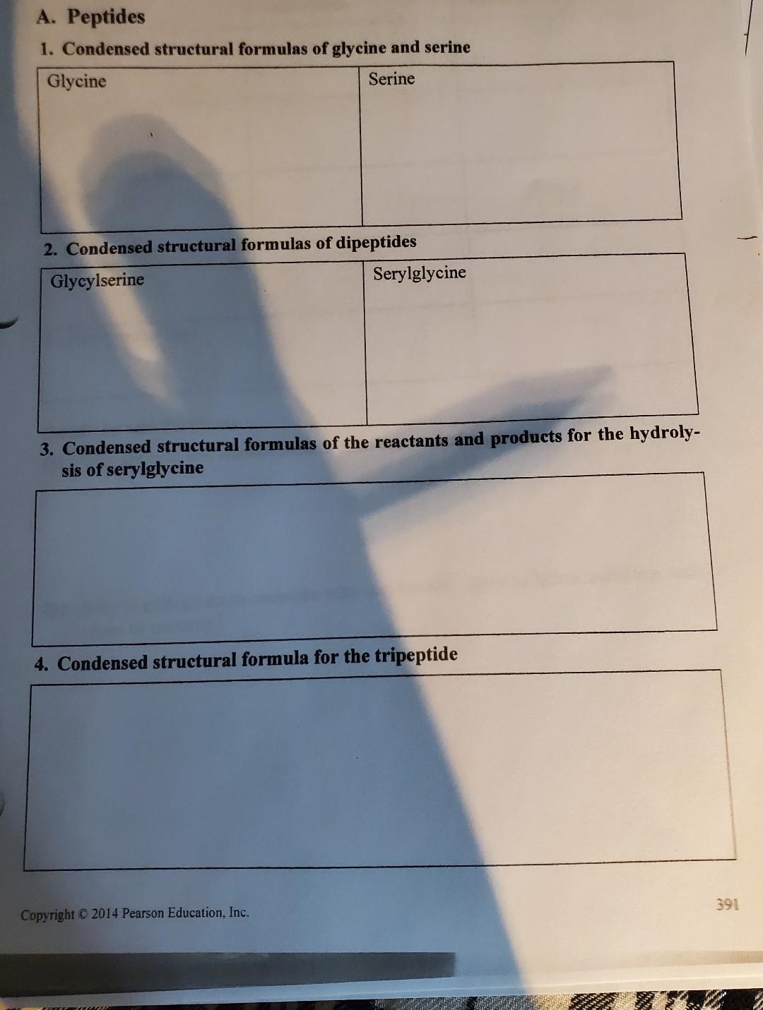A. Peptides
1. Condensed structural formulas of glycine and serine
2. Condensed structural formulas of dipeptides
3. Condense