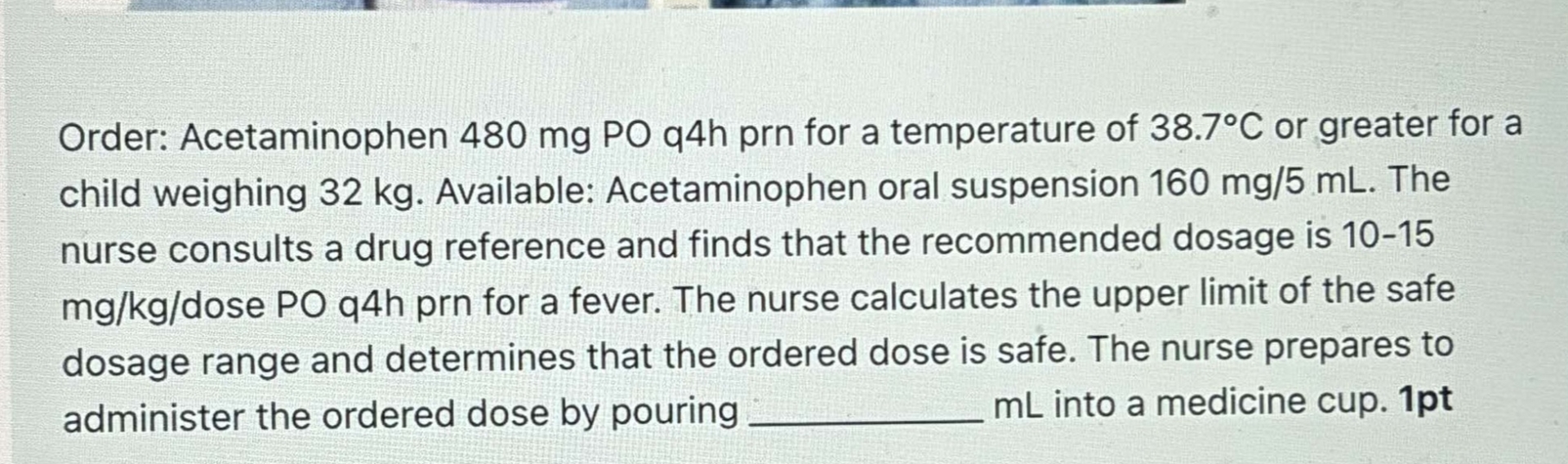 Solved Order Acetaminophen 480 ﻿mg PO q4h prn for a