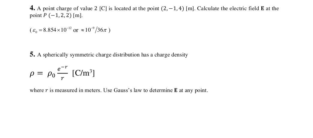 Solved 4. A point charge of value 2[C] is located at the | Chegg.com