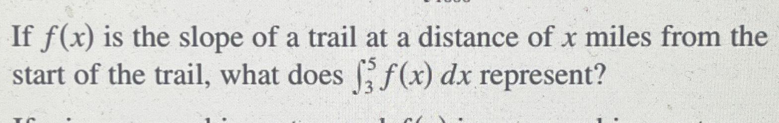 solved-if-f-x-is-the-slope-of-a-trail-at-a-distance-of-x-chegg