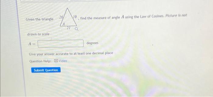 Solved Given the triangle 10. find the measure of angle A | Chegg.com
