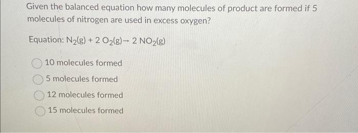 Solved Given the balanced equation how many molecules of | Chegg.com