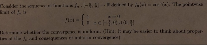 Solved Consider the sequence of functions fn: [- ] → R | Chegg.com