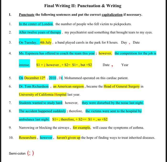 Final Writing II: Punctuation & Writing Punctuate the following sentences and put the correct capitalization if necessary. I.