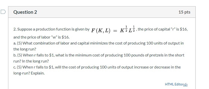Solved Question 2 15 pts 2. Suppose a production function is | Chegg.com