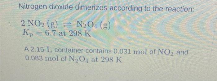 Solved Nitrogen dioxide dimerizes according to the reaction: | Chegg.com