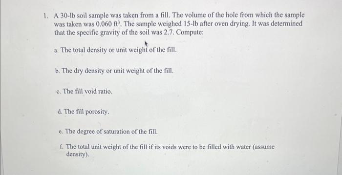 Solved 1. A 30-lb soil sample was taken from a fill. The | Chegg.com