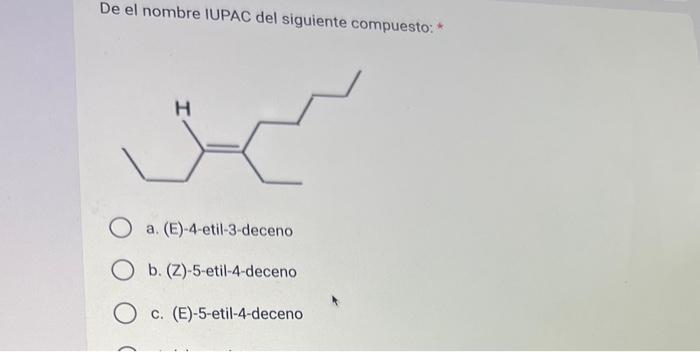 Solved De el nombre IUPAC del siguiente compuesto: * a. | Chegg.com