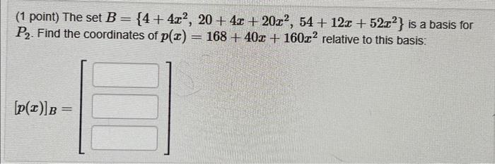 solved-1-point-the-set-b-4-4x2-20-4x-20x2-54-12x-52x2-is-chegg