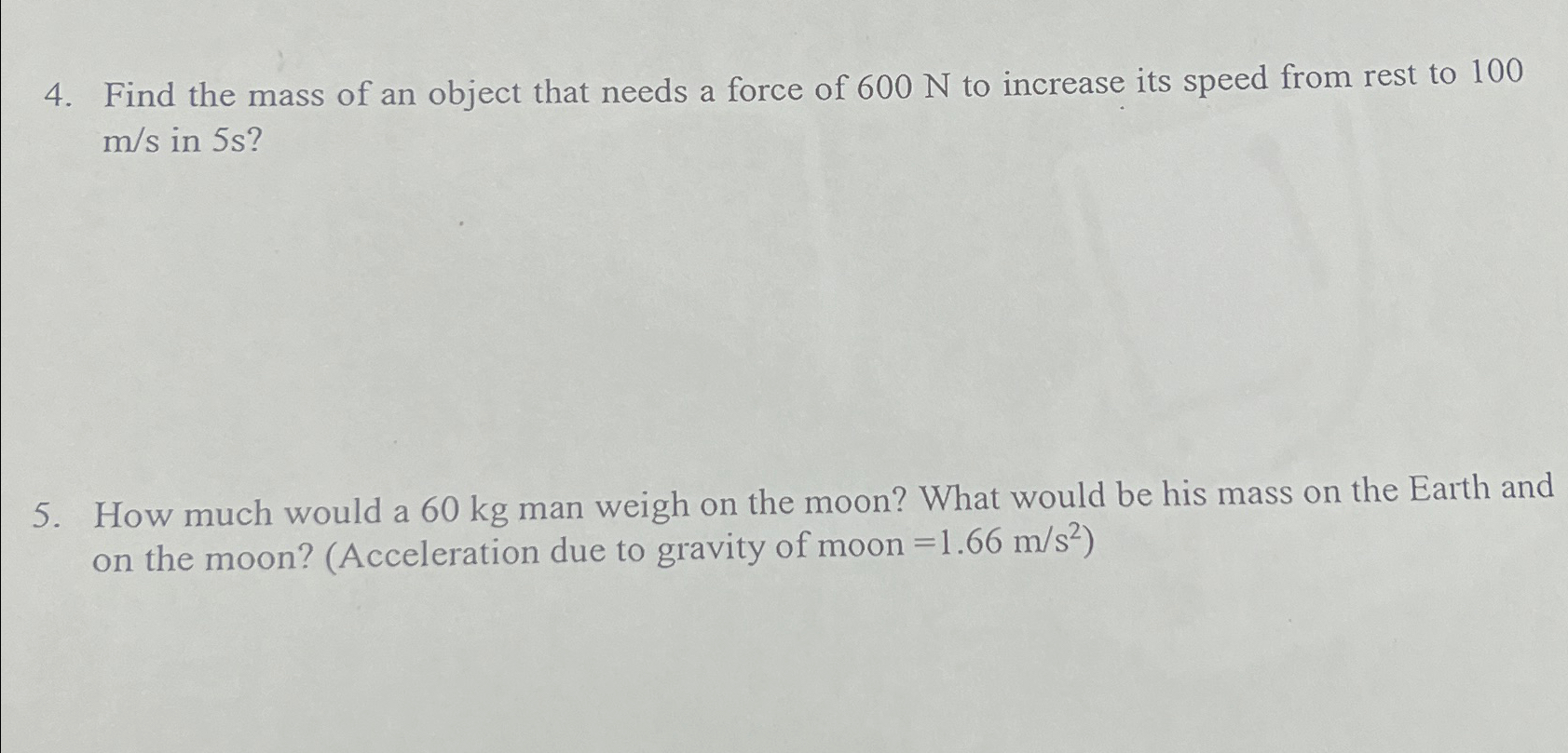 Solved Find The Mass Of An Object That Needs A Force Of 600n