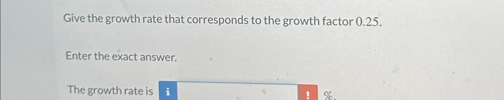 Solved Give the growth rate that corresponds to the growth | Chegg.com