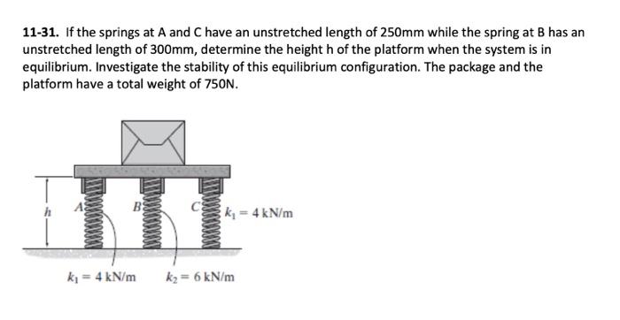 Solved 11-31. If the springs at A and C have an unstretched | Chegg.com