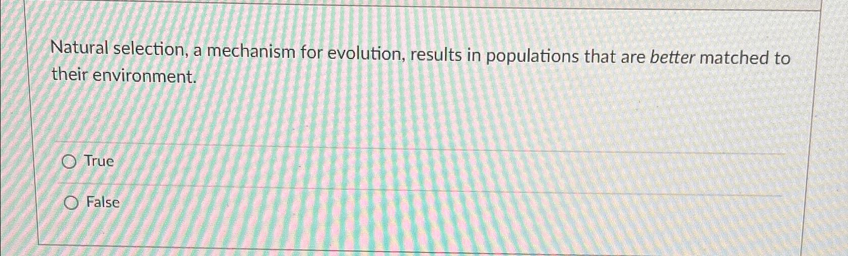 Solved Natural Selection, A Mechanism For Evolution, Results | Chegg.com