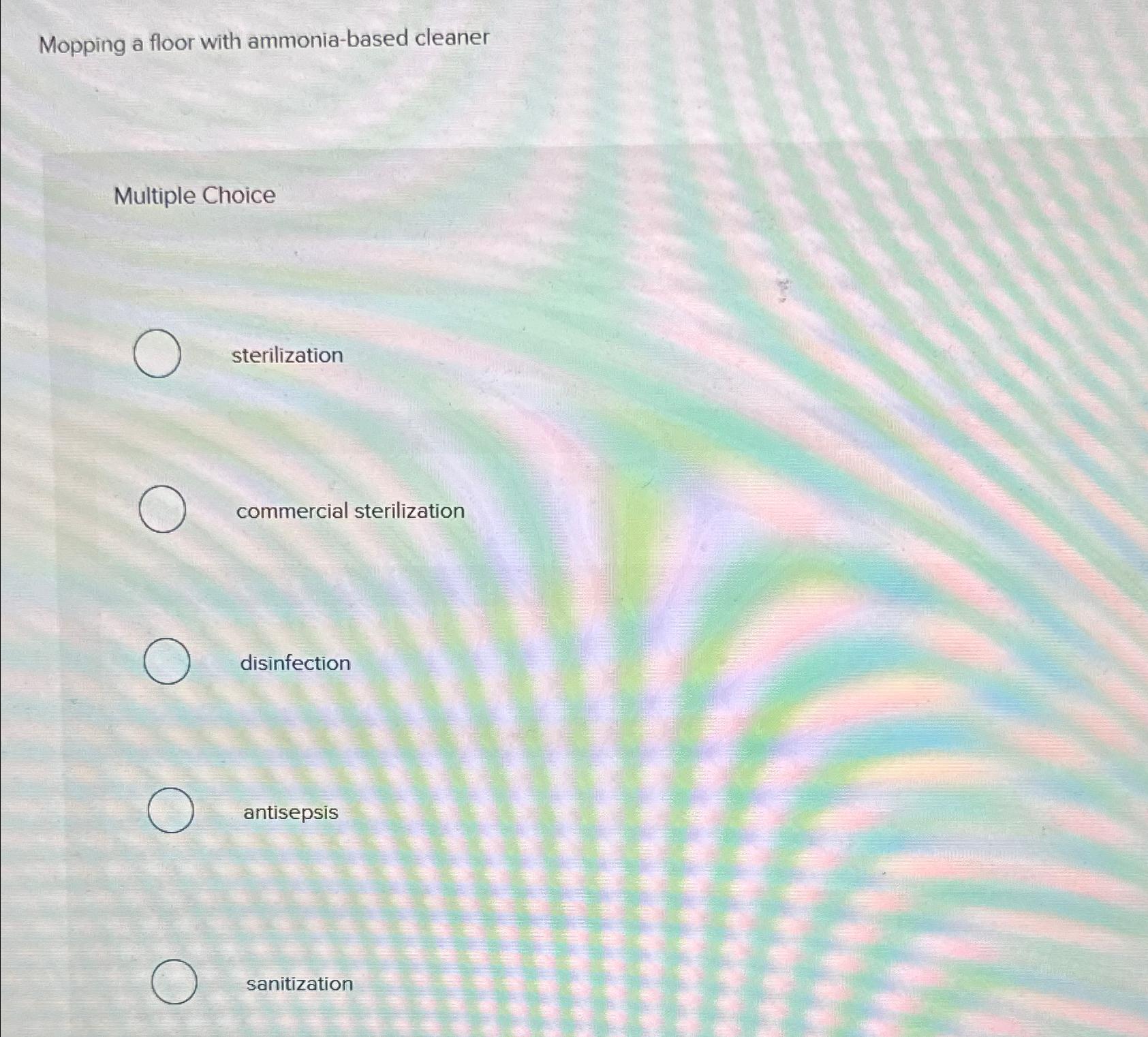 Solved Mopping a floor with ammoniabased cleanerMultiple