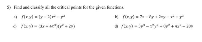 Solved 5) Find and classify all the critical points for the | Chegg.com