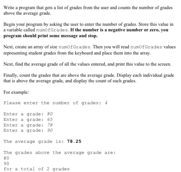 Write a program that gets a list of grades from the user and counts the number of grades above the average grade. Begin your