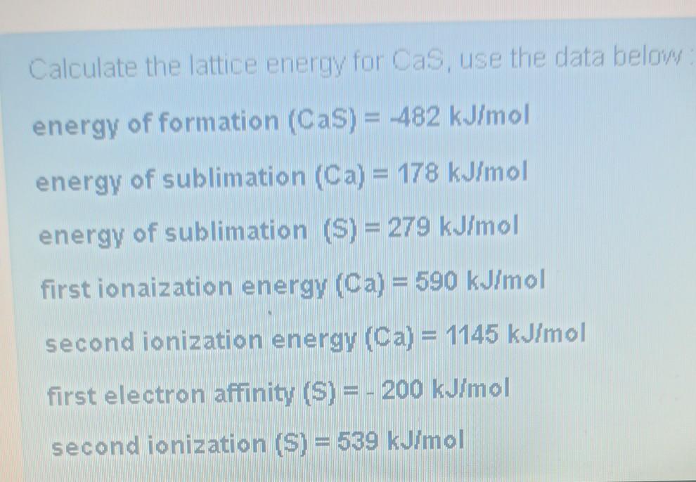 Solved Calculate the lattice energy for Cas, use the data | Chegg.com