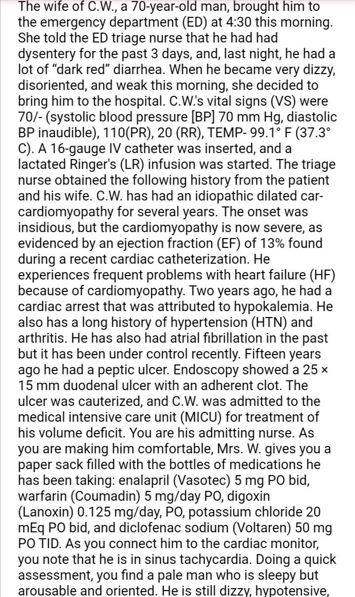 The wife of C.W., a 70-year-old man, brought him to the emergency department (ED) at 4:30 this morning. She told the ED triag