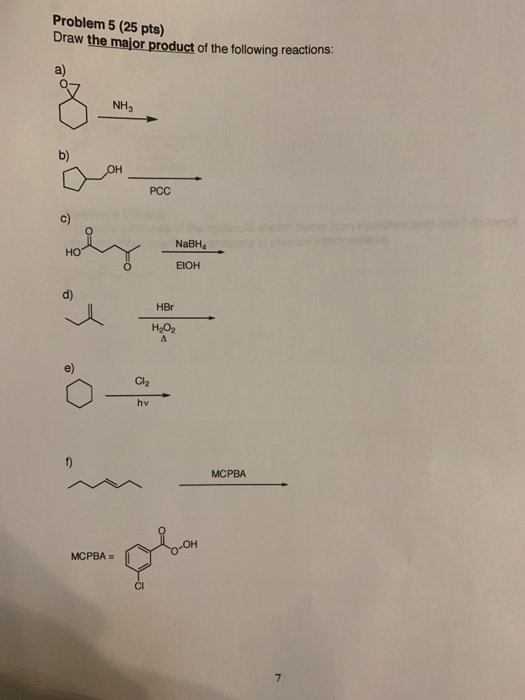 Solved Problem 5 (25 pts) Draw the major product of the | Chegg.com