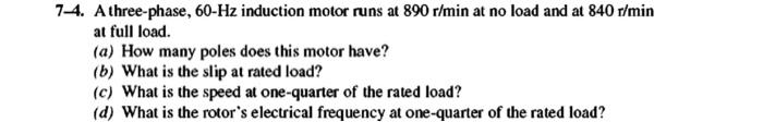 Solved 7-4. A three-phase, 60−Hz induction motor runs at | Chegg.com