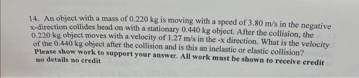 Solved 14. An object with a mass of 0.220 kg is moving with | Chegg.com