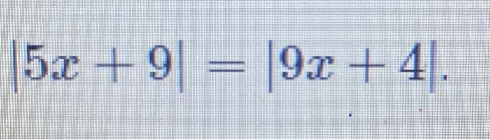 Solved |5x + 9 = 9x + 4). | Chegg.com