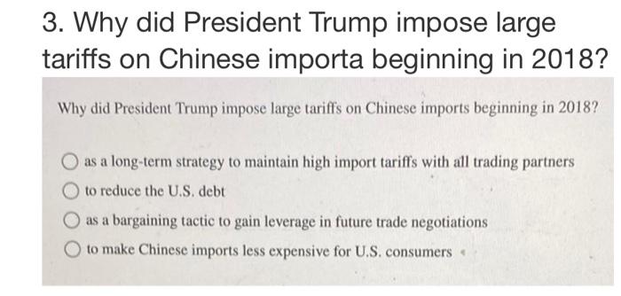 Solved 3. Why Did President Trump Impose Large Tariffs On | Chegg.com