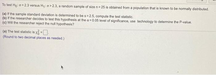 Solved To test Ho: 6 = 2.3 versus Hy: 0>2.3, a random sample | Chegg.com