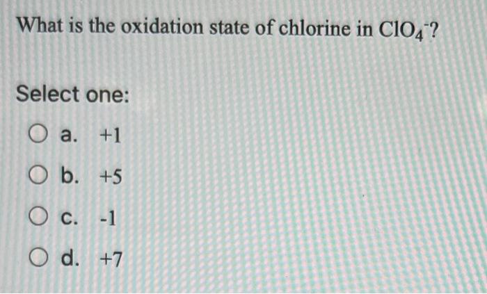 what is the oxidation number of chlorine in clo4-