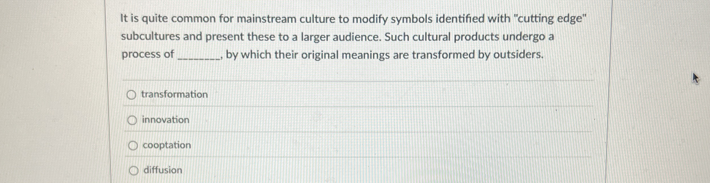 Solved It is quite common for mainstream culture to modify | Chegg.com