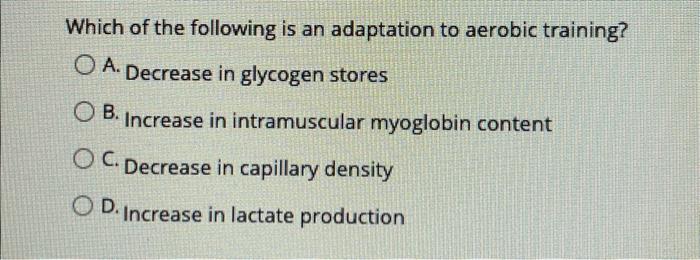 Solved Which of the following is an adaptation to aerobic | Chegg.com