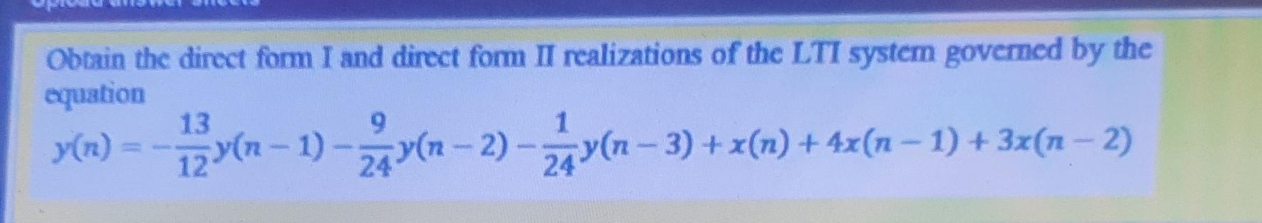 Solved Obtain the direct for I and direct form II | Chegg.com