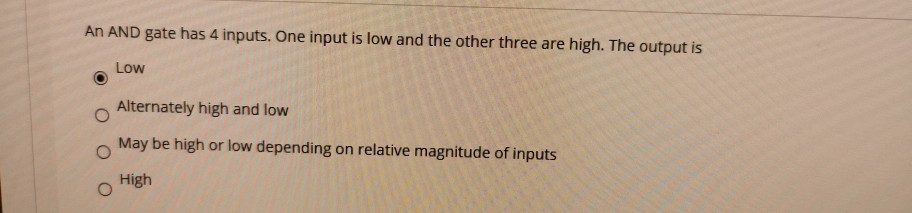 Solved An AND gate has 4 inputs. One input is low and the | Chegg.com