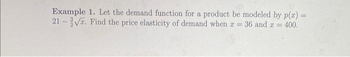 Solved Example 1. Let the demand function for a product be | Chegg.com