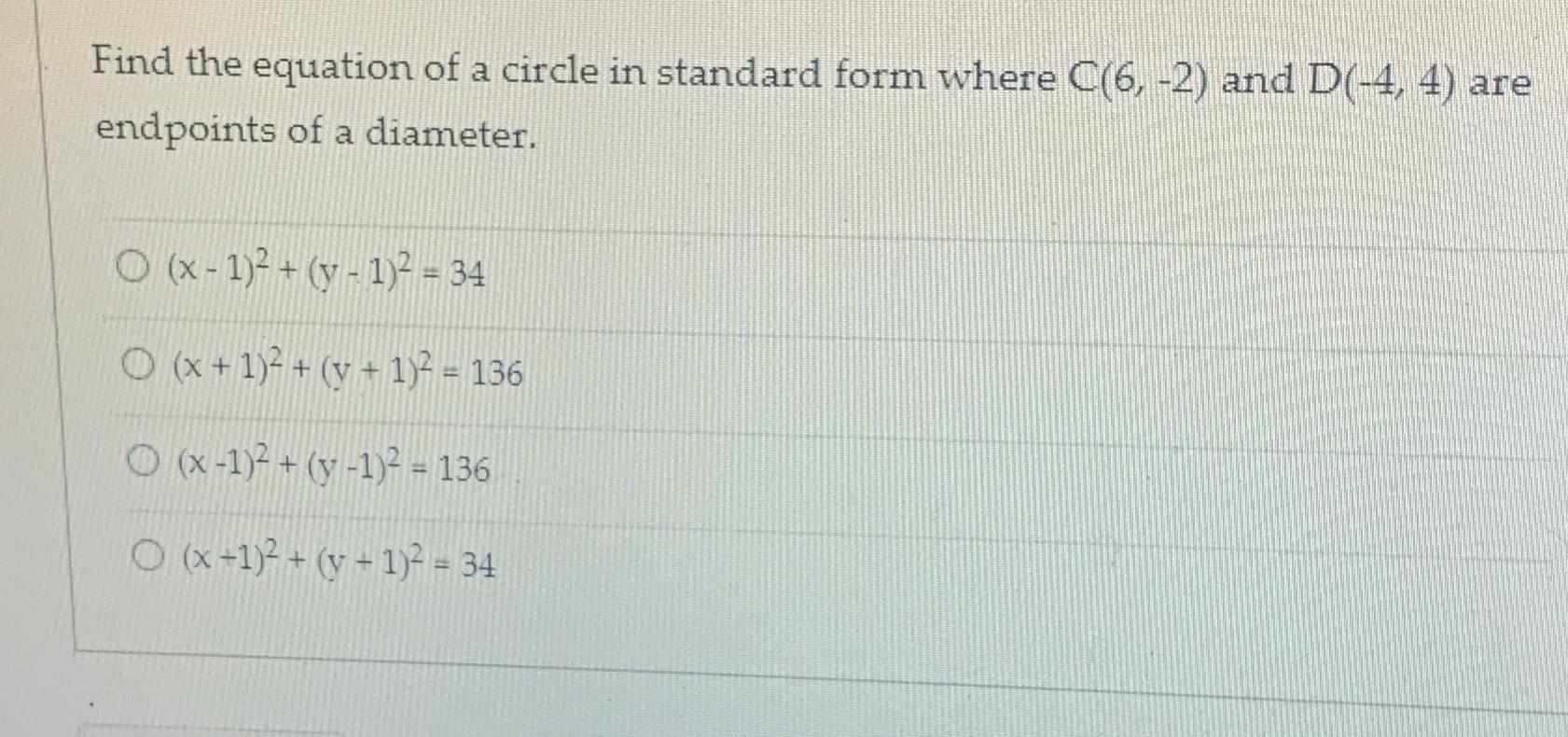 Solved Find the equation of a circle in standard form where | Chegg.com