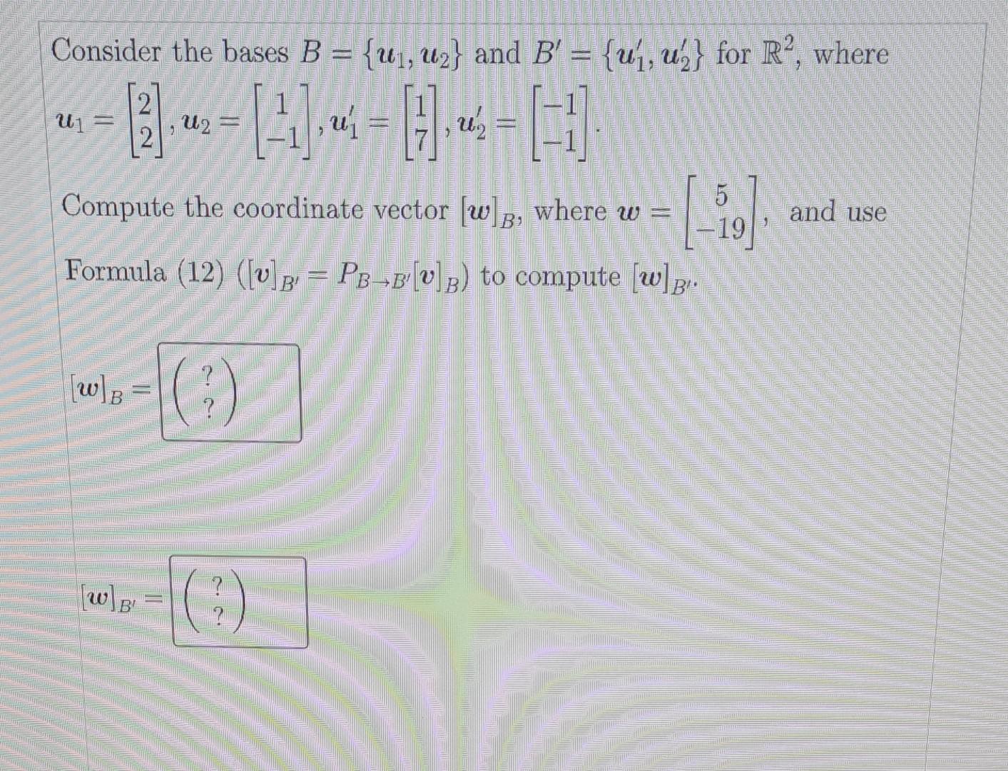 Solved Consider The Bases B={u1,u2} And B′={u1′,u2′} For R2, | Chegg.com