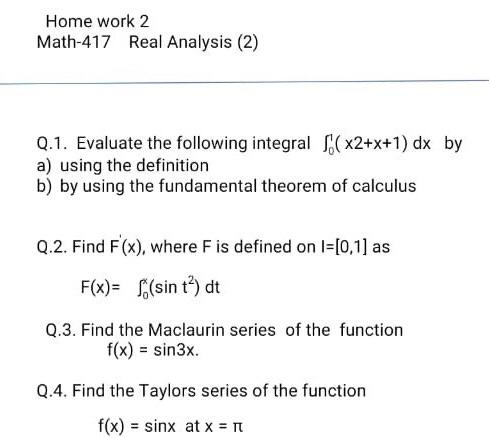 Solved Home work 2 Math-417 Real Analysis (2) Q.1. Evaluate | Chegg.com