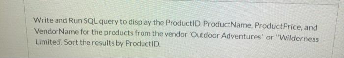 Solved Write And Run Sql Query To Display The Productid