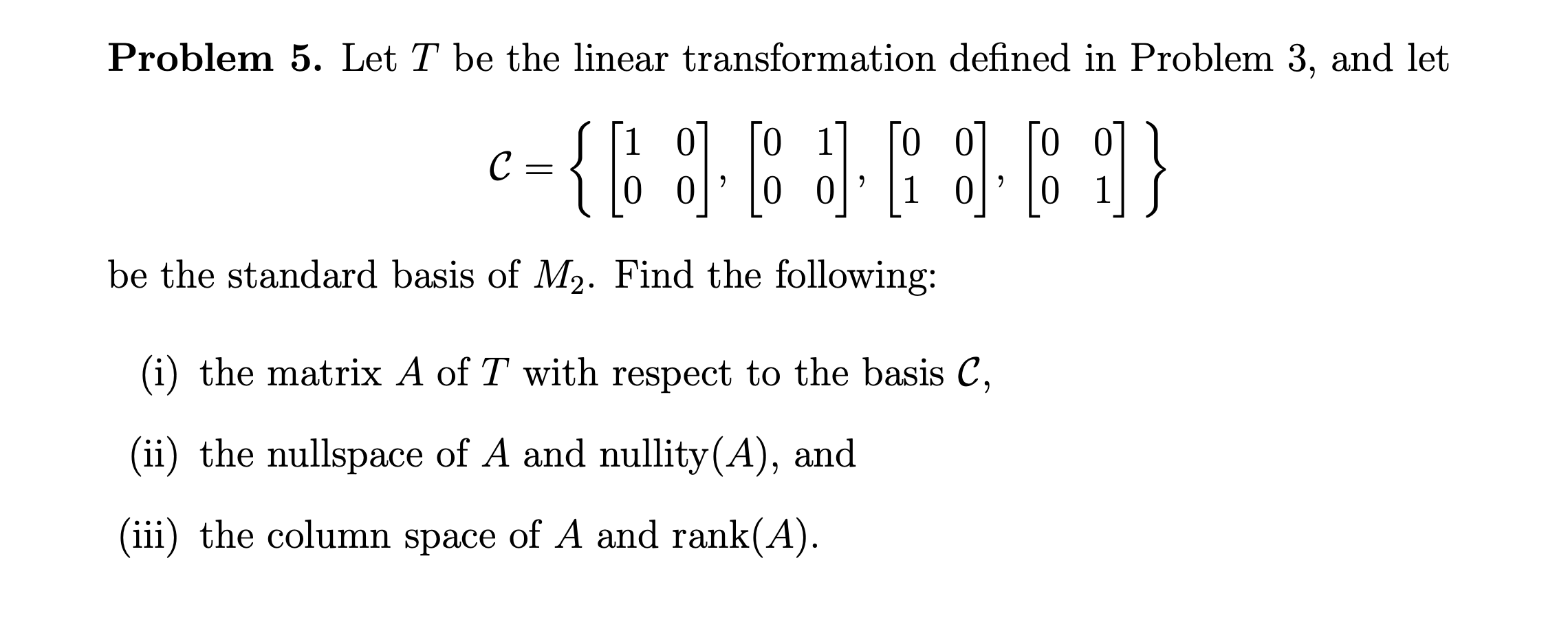 Solved Problem 5. ﻿Let T be ﻿the linear transformation | Chegg.com