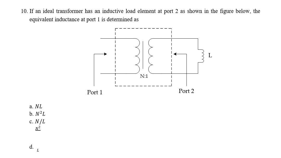Solved 10. If an ideal transformer has an inductive load