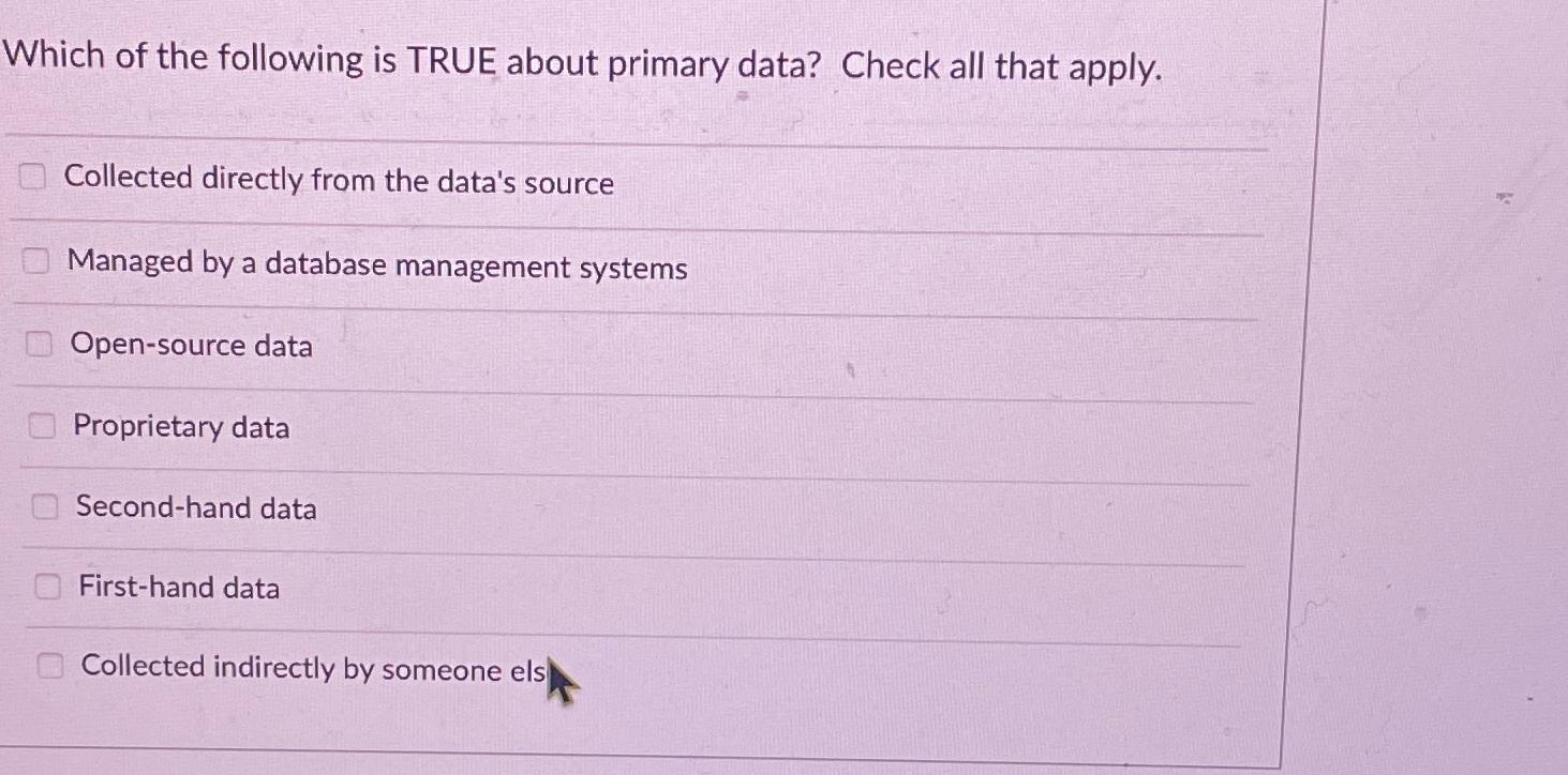Solved Which of the following is TRUE about primary data? | Chegg.com