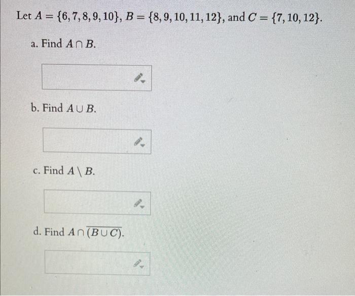 Solved Let A={6,7,8,9,10},B={8,9,10,11,12}, And C={7,10,12}. | Chegg.com