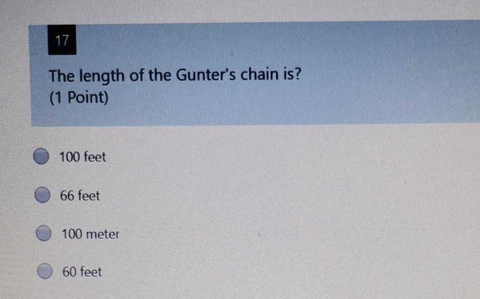 Solved 17 The length of the Gunter's chain is? (1 Point) 100