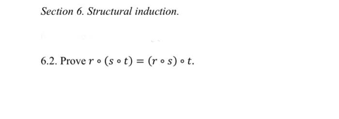 Solved Section 6. Structural induction. 6.2. Prove | Chegg.com