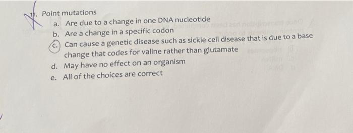Solved Point mutations a. Are due to a change in one DNA | Chegg.com