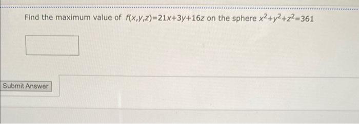 Solved F X Y Z 21x 3y 16z On The Sphere X2 Y2 Z2 361