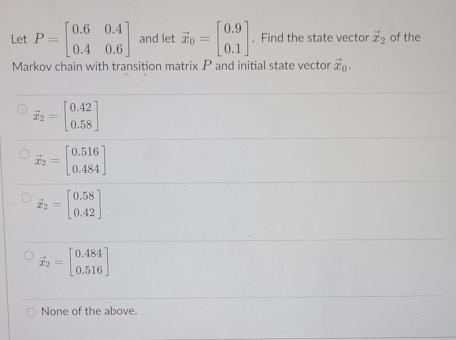 Solved 0.6 0.4 0.9 Let P = and let zo Find the state vector | Chegg.com