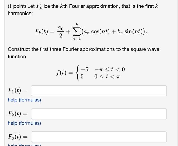 Solved (1 point) Let Fk be the k th Fourier approximation, | Chegg.com