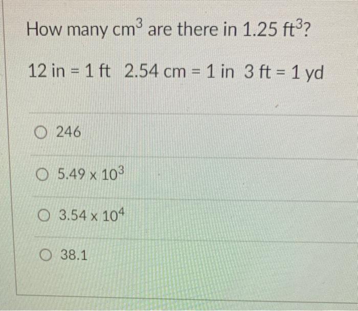 Solved How many cm3 are there in 1.25 ft 12 in 1 ft 2.54 Chegg