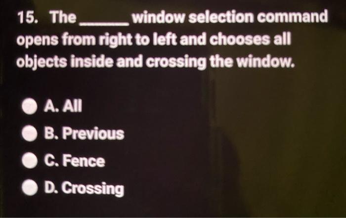 Solved 15. The window selection command opens from right | Chegg.com